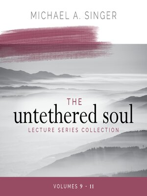 cover image of The Untethered Soul Lecture Series Collection, Volumes 9-11